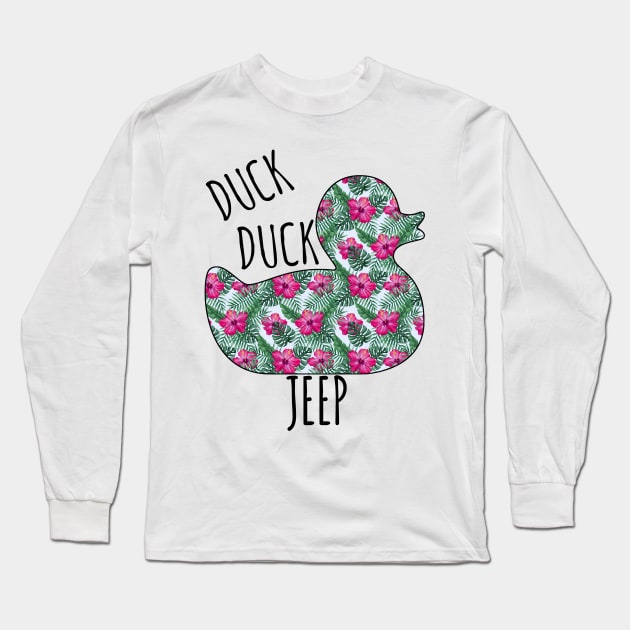 Duck, Duck, Jeep Long Sleeve T-Shirt by Witty Things Designs